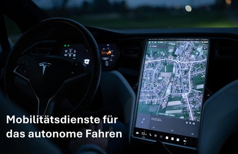 Mobilitätsdienste für das autonome Fahren