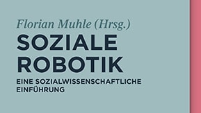Soziale Robotik: Eine sozialwissenschaftliche Einführung