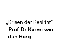 Podcast | Ringvorlesung „Krisen der Realität" mit Prof Dr Karen van den Berg