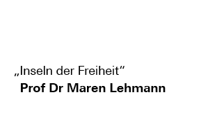 Podcast | Ringvorlesung „Inseln der Freiheit" mit Prof Dr Maren Lehmann