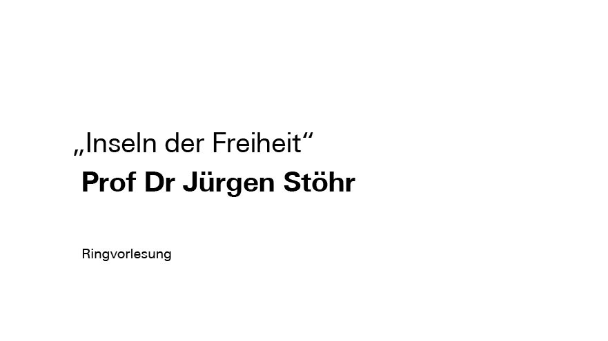 Podcast | Ringvorlesung „Inseln der Freiheit" mit Prof Dr Jürgen Stöhr