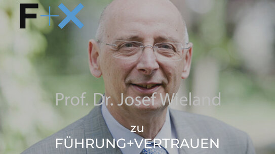 LEIZ: Podcast | FÜHRUNG + Vertrauen | mit Prof Dr habil Josef Wieland