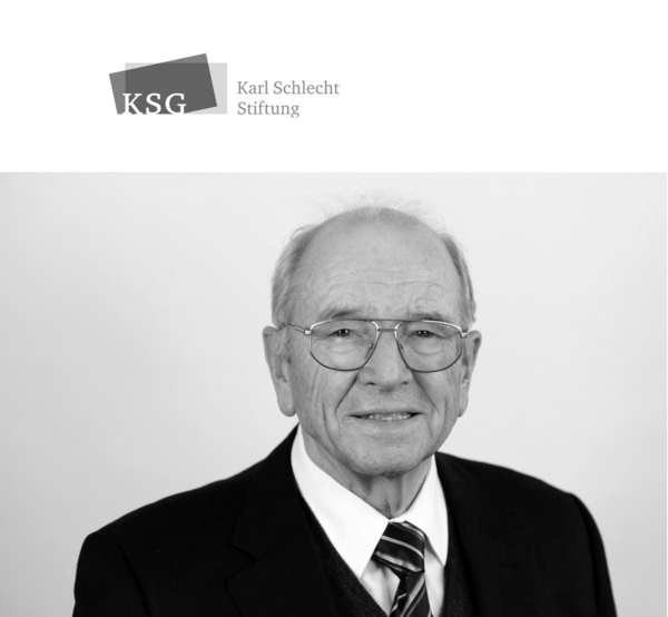 Prof hc Dipl-Ing Karl Schlecht (1932-2024) | Gründungsvorsitzender der Karl Schlecht Stiftung KSG