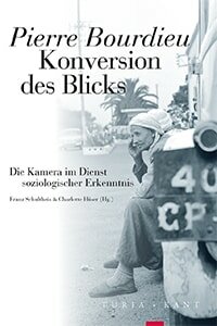 Pierre Bourdieu: Konversion des Blicks