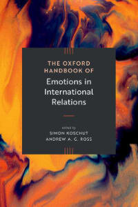The Oxford Handbook of Emotions in International Relations