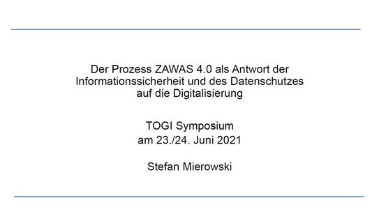 Stefan MMierowski: Der Prozess ZAWAS 4.0 als Antwort der Informationssicherheit und des Datenschutzes auf die Digitalisierung