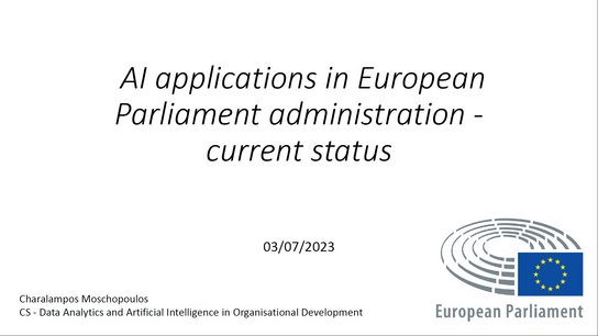Charalampos Moschopoulos (European Parliament): AI Applications in European Parliament Administration - Current Status 